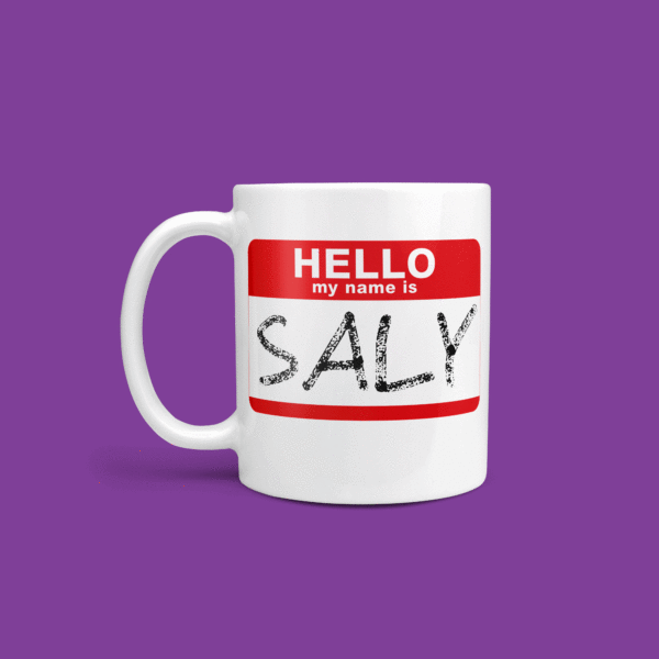 HELLO my name is SALY